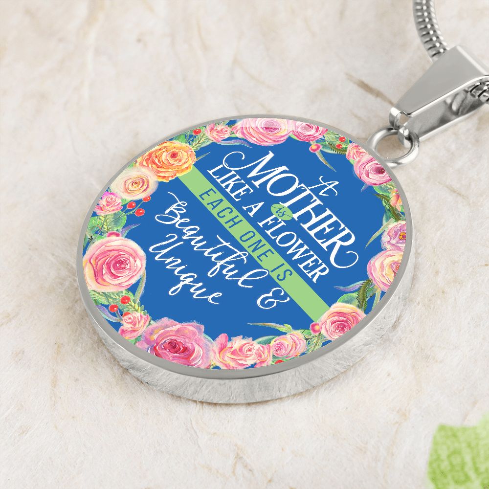 A Mother is Like a Flower, Each One is Beautiful and Unique Round Pendant Necklace (Optional Engraving)