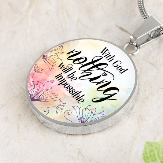 With God Nothing will be Impossible Christian Round Pendant Necklace (Optional Engraving)