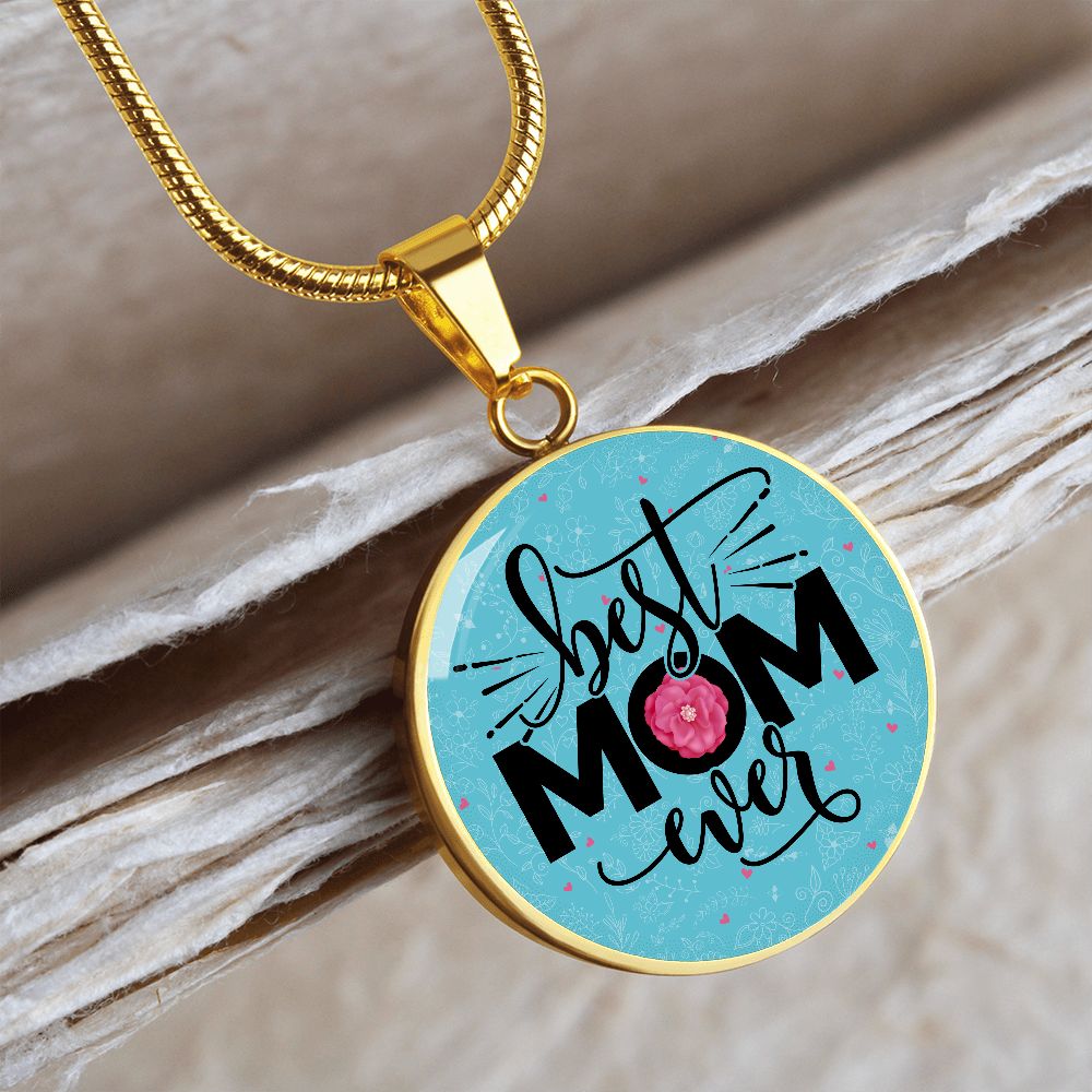 Best Mom Ever Round Pendant Necklace (Optional Engraving)