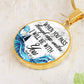 When You Pass Through Deep Waters, I will Be With You Christian Round Pendant Necklace (Optional Engraving)