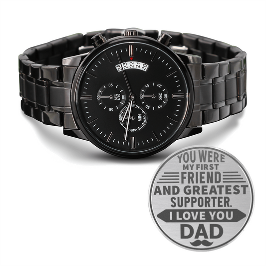 I Love You Dad - My Greatest Supporter Engraved Design Black Chronograph Watch For Father's Day
