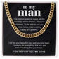 You're Perfect To My Man For Boyfriend or Husband Gift Cuban Link Chain