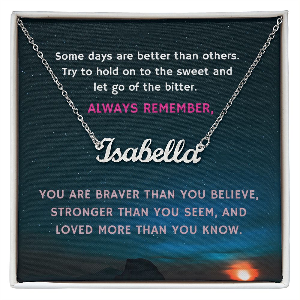 Inspirational Gift, You Are Braver Than You Believe, Custom Name Necklace For Her